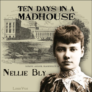 Ten days in a Madhouse